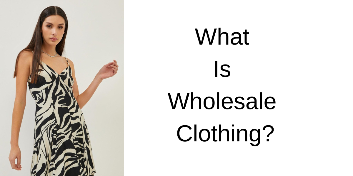 What Is Wholesale Clothing?