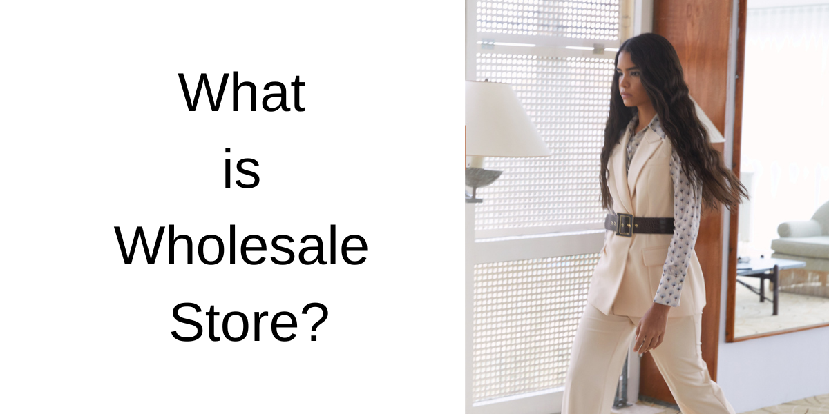 What is Wholesale Store?